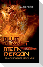 Blue Planet Meta Defcon ¿ Teil 2