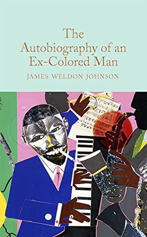 Johnson, James Weldon. The Autobiography of an Ex-Colored Man. MacMillan Collector's Library, 2022.