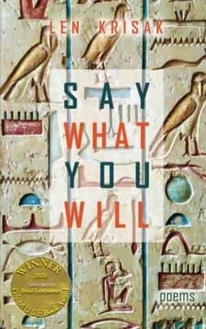 Krisak, Len. Say What You Will (Able Muse Book Award for Poetry). Able Muse Press, 2021.