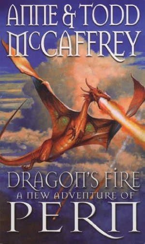 Mccaffrey, Anne / Todd Mccaffrey. Dragon's Fire. Transworld Publishers Ltd, 2007.