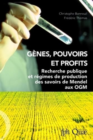 Bonneuil, Christophe / Frédéric Thomas. Gènes, pouvoirs et profits - Recherche publique et régimes de production des savoirs de Mendel aux OGM. Bod Third Party Titles, 2009.