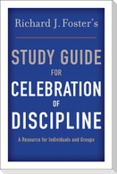 Richard J. Foster's Study Guide for Celebration of Discipline