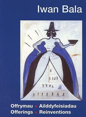 Bala, Iwan / Hourahane, Shelagh et al. Offrymau + Ailddyfeisiadau, Offerings + Reinventions. Seren Books, 2000.