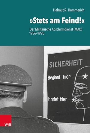 Hammerich, Helmut R.. 'Stets am Feind!' - Der Militärische Abschirmdienst (MAD) 1956-1990. Vandenhoeck + Ruprecht, 2025.