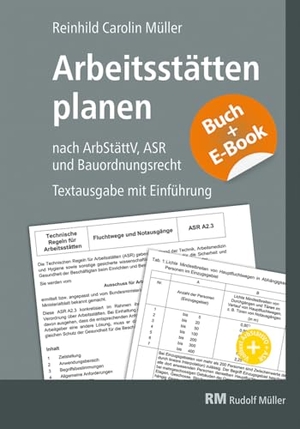 Müller, Reinhild. Arbeitsstätten planen nach Arbeitsstättenverordnung, Technischen Regeln für Arbeitsstätten (ASR) und Bauordnungsrecht - mit E-Book (PDF) - Textausgabe mit Einleitung und Zuordnung der ASR zur AbStättV. Müller Rudolf, 2025.