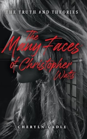 Cadle, Cheryln. The Many Faces of Christopher Watts - The Truth and Theories. CCPress, 2023.