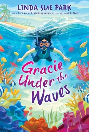 Park, Linda Sue. Gracie Under the Waves. HarperCollins, 2026.
