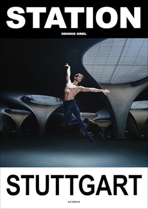 Station Stuttgart - Dennis Orel. Kerber Christof Verlag, 2024.