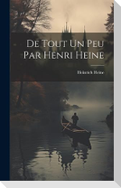 De Tout Un Peu Par Henri Heine
