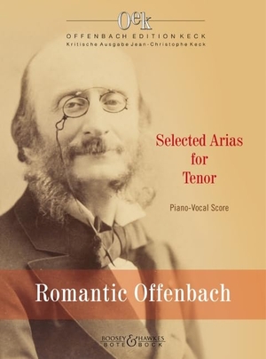 Keck, Jean-Christophe (Hrsg.). Romantic Offenbach. Selected Arias for Tenor. - Tenor und Klavier. Tenor.. Boosey + Hawkes, 2022.