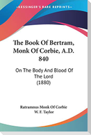 The Book Of Bertram, Monk Of Corbie, A.D. 840