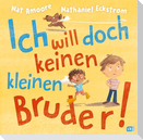 Ich will doch keinen kleinen Bruder!