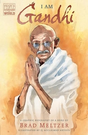 Meltzer, Brad. I Am Gandhi - A Graphic Biography of a Hero. Penguin Young Readers Group, 2018.