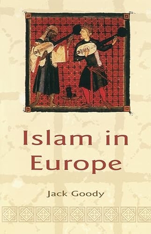 Goody, Jack. Islam in Europe. Polity Press, 2003.