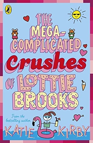 Kirby, Katie. The Mega-Complicated Crushes of Lottie Brooks. Penguin Books Ltd (UK), 2022.