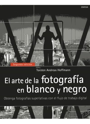 Hoffmann, Ernst T. A. / Torsten Andreas Hoffmann. El arte de la fotografía en blanco y negro : obtenga fotografías superlativas con el flujo de trabajo digital. Ediciones Omega, S.A., 2012.