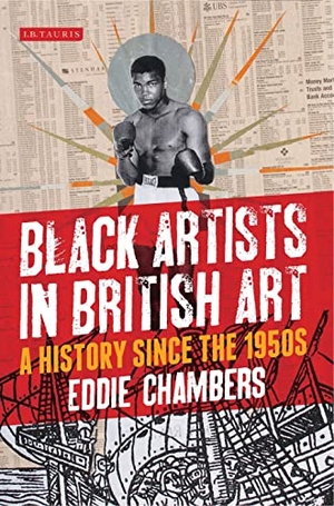 Chambers, Eddie. Black Artists in British Art - A History from 1950 to the Present. Bloomsbury Publishing PLC, 2014.
