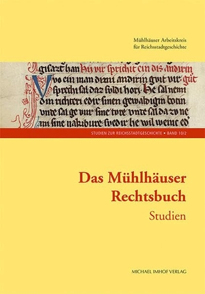Mühlhäuser Arbeitskreis für Reichsstadtgeschichte / Christa Bertelsmeier-Kierst et al (Hrsg.). Das Mühlhäuser Rechtsbuch Band 2 - Studien. Imhof Verlag, 2025.