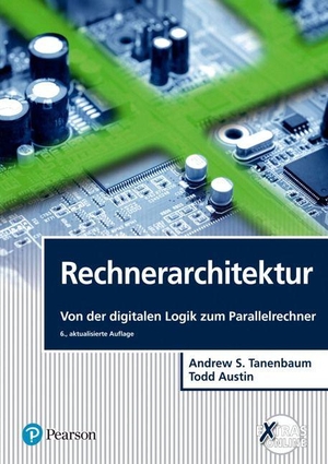 Tanenbaum, Andrew S. / Todd Austin. Rechnerarchitektur - Von der digitalen Logik zum Parallelrechner. Pearson Studium ein Imprint von Pearson Deutschland, 2014.