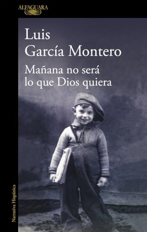 García Montero, Luis. Mañana no será lo que Dios quiera. Alfaguara, 2009.