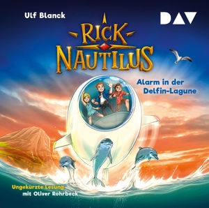 Blanck, Ulf. Rick Nautilus - Teil 3: Alarm in der Delfin-Lagune - Ungekürzte Lesung mit Musik mit Oliver Rohrbeck. Audio Verlag Der GmbH, 2021.