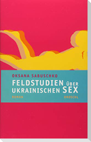 Feldstudien über ukrainischen Sex