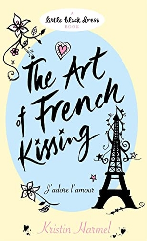 Harmel, Kristin. The Art of French Kissing. Hachette Australia, 2008.