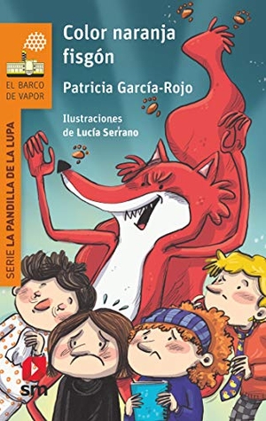 Serrano, Lucía / Patricia García-Rojo. Color naranja fisgón. Fundación Santa María-Ediciones SM, 2021.