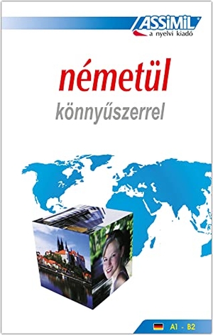 Assimil Gmbh (Hrsg.). ASSiMiL Deutsch als Fremdsprache / Nemetül könnyüszerrel - Deutschkurs in ungarischer Sprache, Lehrbuch (Niveau A1-B2). Assimil-Verlag GmbH, 2022.