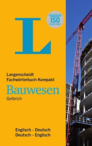 Gelbrich, Uli. Langenscheidt Fachwörterbuch Kompakt Bauwesen Englisch - Englisch-Deutsch/Deutsch-Englisch. Langenscheidt bei PONS, 2011.