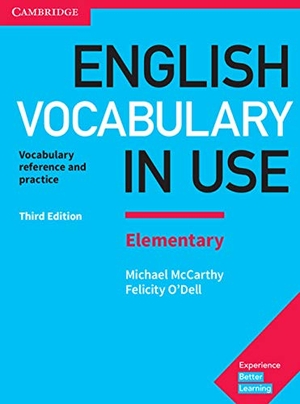 Mccarthy, Michael / Felicity O'Dell. English Vocabulary in Use Elementary Book with Answers - Vocabulary Reference and Practice. Cambridge University Press, 2017.