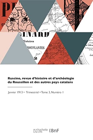 Société d'Archéologie Et d'Histoire D / Vidal, Pierre et al. Ruscino, revue d'histoire et d'archéologie du Roussillon et des autres pays catalans. Hachette Livre, 2022.