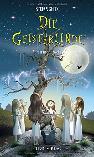 Seitz, Stefan. Die Geisterlinde 01. Von fernen Inseln. - Unkrautland 04. CLEON Verlag, 2018.