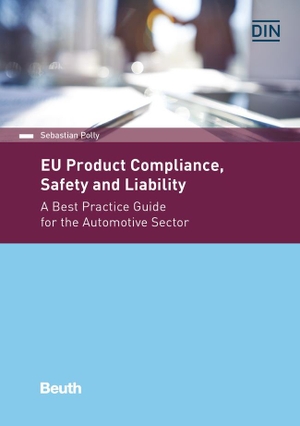 Polly, Sebastian. EU Product Compliance, Safety and Liability - A Best Practice Guide for the Automotive Sector. Beuth Verlag, 2018.