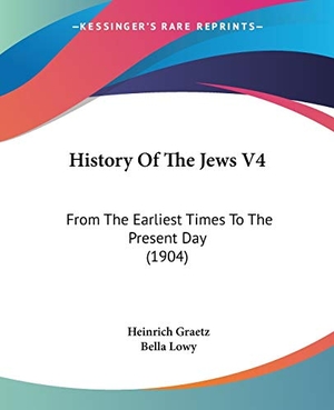 Graetz, Heinrich. History Of The Jews V4 - From The Earliest Times To The Present Day (1904). Kessinger Publishing, LLC, 2008.