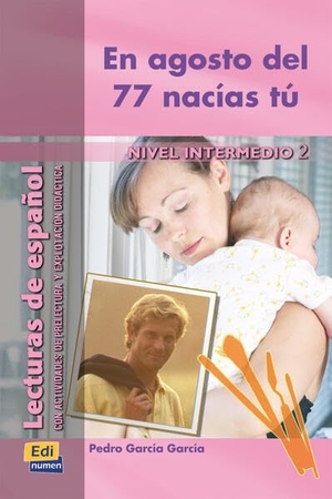 García García, Pedro. En agosto del 77 nacías tú - Nivel Intermedio 2 / Lektüre. Hueber Verlag GmbH, 2026.