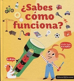 Roederer, Charlotte / Jugla, Cécile et al. ¿Sabes cómo funciona?. Editorial Juventud, S.A., 2016.