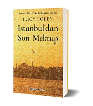 Foley, Lucy. Istanbuldan Son Mektup. Epsilon Yayinevi, 2023.