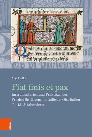 Thaller, Anja. Fiat finis et pax - Instrumentarien und Praktiken des Frieden-Schließens im östlichen Oberitalien (9.-13. Jahrhundert). Böhlau-Verlag GmbH, 2026.