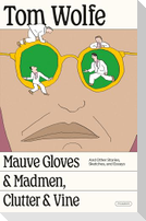 Mauve Gloves & Madmen, Clutter & Vine