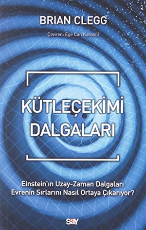 Clegg, Brian. Kütlecekimi Dalgalari. Say Yayinlari, 2022.