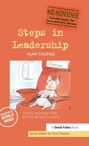 Thomas, Huw. Steps in Leadership. Taylor & Francis Ltd (Sales), 2017.