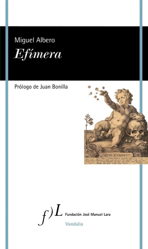 Albero, Miguel. Efímera. Fundación José Manuel Lara, 2019.