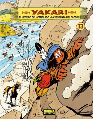 Derib / Job et al. Yakari 13, El misterio del acantilado ; La venganza del glotón. Norma Editorial, S.A., 2013.