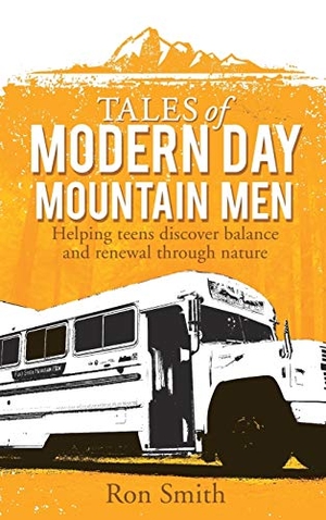 Smith, Ron. Tales of Modern Day Mountain Men. Xulon Press, 2015.