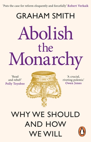Smith, Graham. Abolish the Monarchy - Why we should and how we will. DK, 2024.