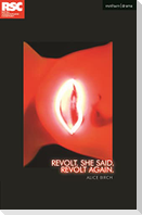 Revolt. She Said. Revolt Again.