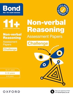 Primrose, Alison / Bond 11. Bond 11+ Non-verbal Reasoning Challenge Assessment Papers 9-10 years (for GL Assessment & other 11 plus exams). Oxford University Press, 2021.
