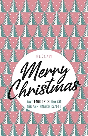 Williams, Andrew (Hrsg.). Merry Christmas - Auf Englisch durch die Weihnachtszeit. Reclam Philipp Jun., 2019.