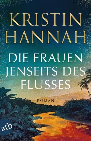 Hannah, Kristin. Die Frauen jenseits des Flusses - Roman. Aufbau Taschenbuch Verlag, 2026.